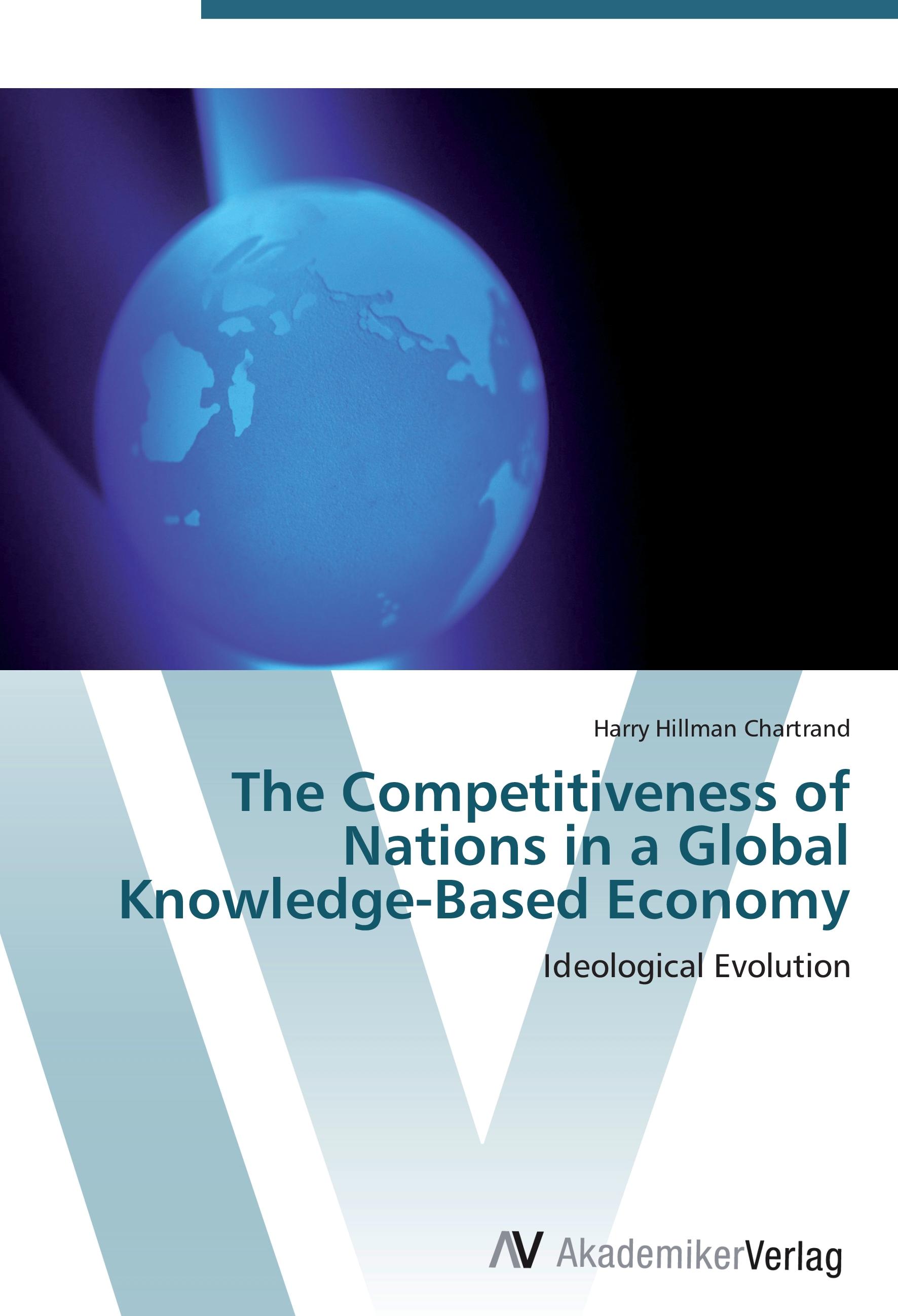 The Competitiveness of Nations in a Global Knowledge-Based Economy - Harry Hillman Chartrand