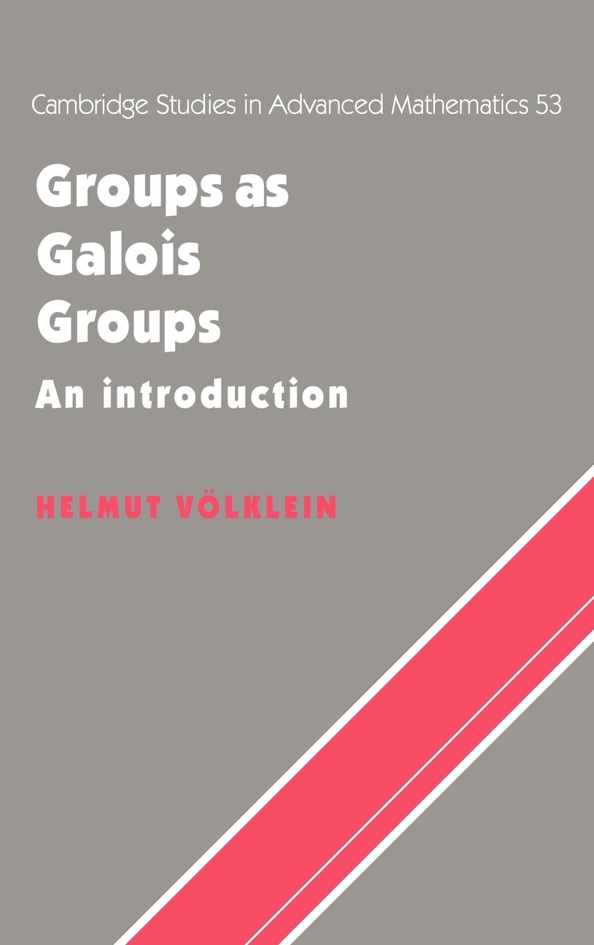 Groups as Galois Groups - Volklein, Helmut Helmut, Volklein