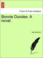 Beresford, M: Bonnie Dundee. A novel. Vol. I - Beresford, Max