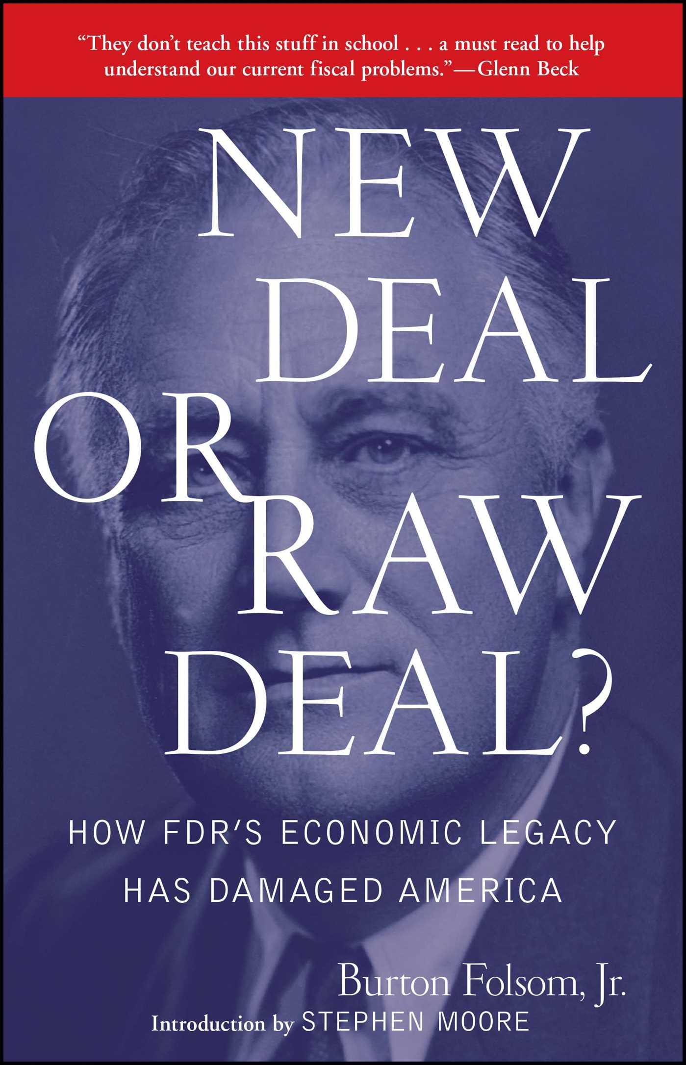 New Deal or Raw Deal?: How Fdr s Economic Legacy Has Damaged America - Folsom, Burton W.
