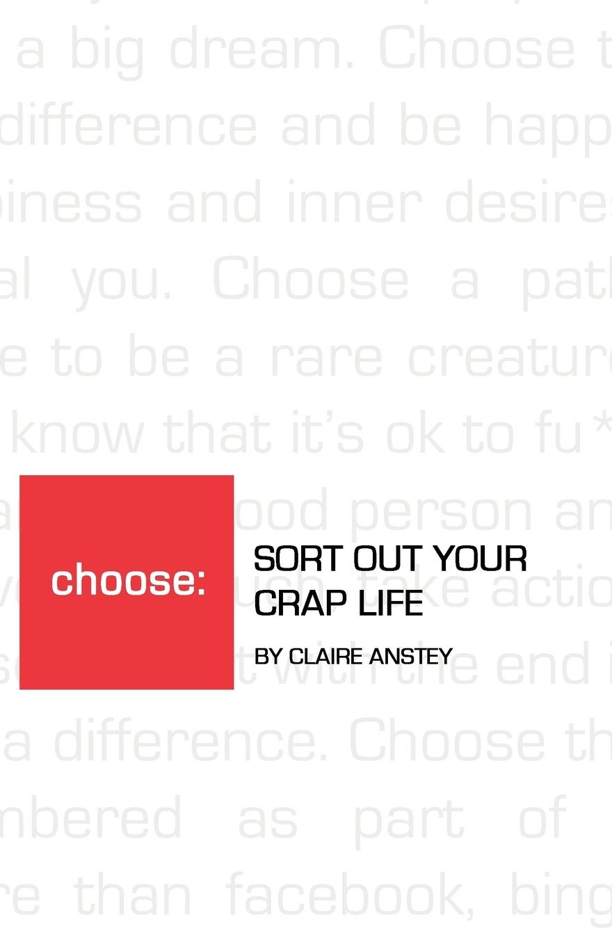 Sort Out Your Crap Life - The Monocrome Version - Anstey, Claire