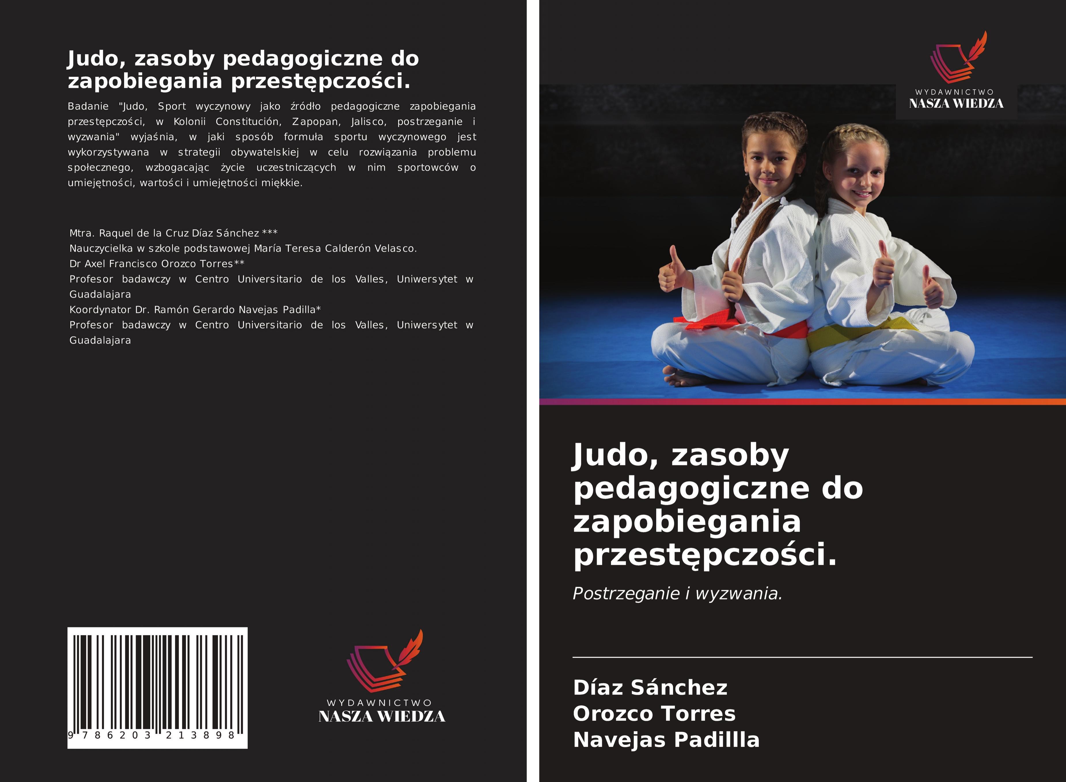 Judo, zasoby pedagogiczne do zapobiegania przest¿pczo¿ci. - Sánchez, Díaz Torres, Orozco Padillla, Navejas