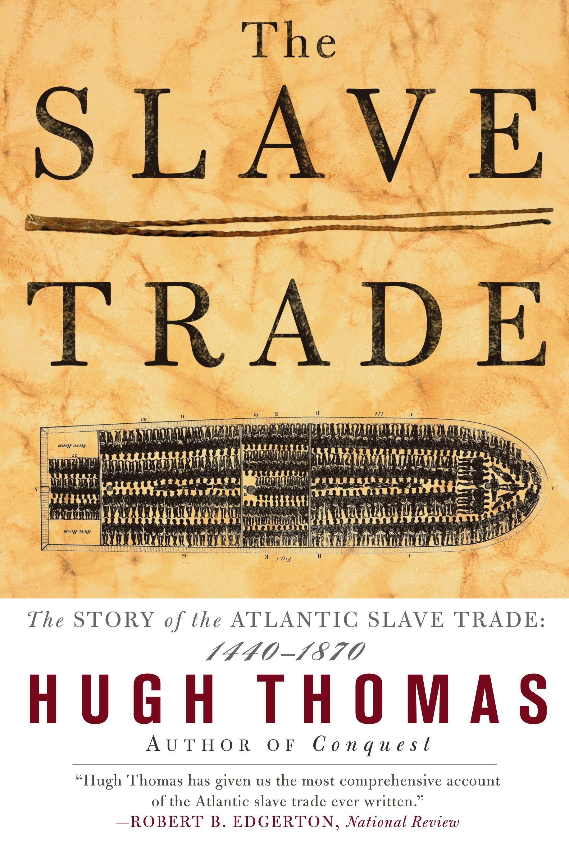 The Slave Trade: The Story of the Atlantic Slave Trade: 1440 - 1870 - Thomas, Hugh