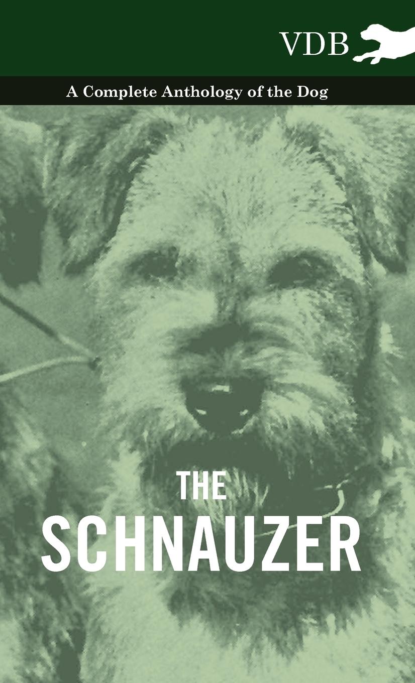The Schnauzer - A Complete Anthology of the Dog - Various