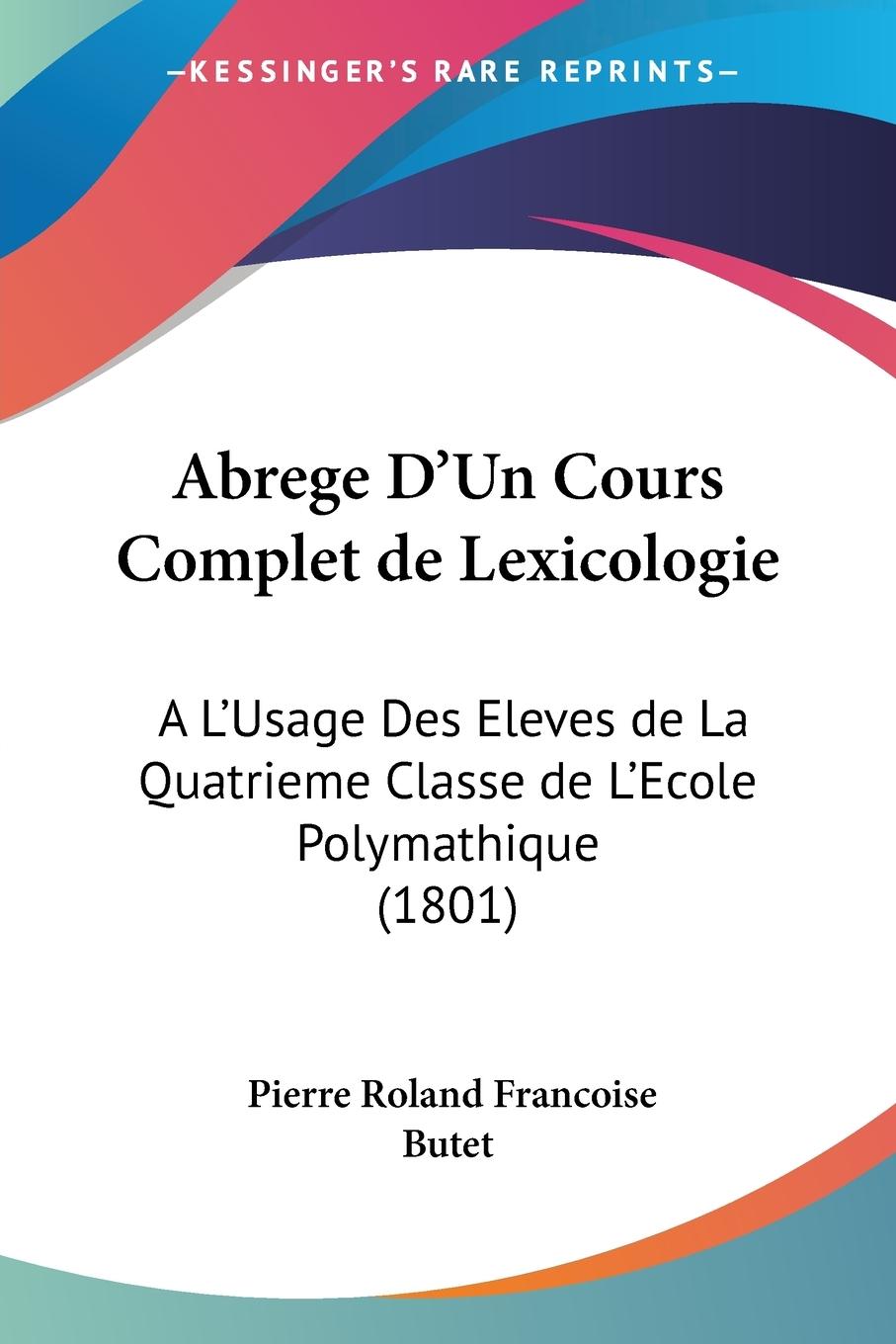 Abrege D Un Cours Complet de Lexicologie - Butet, Pierre Roland Francoise