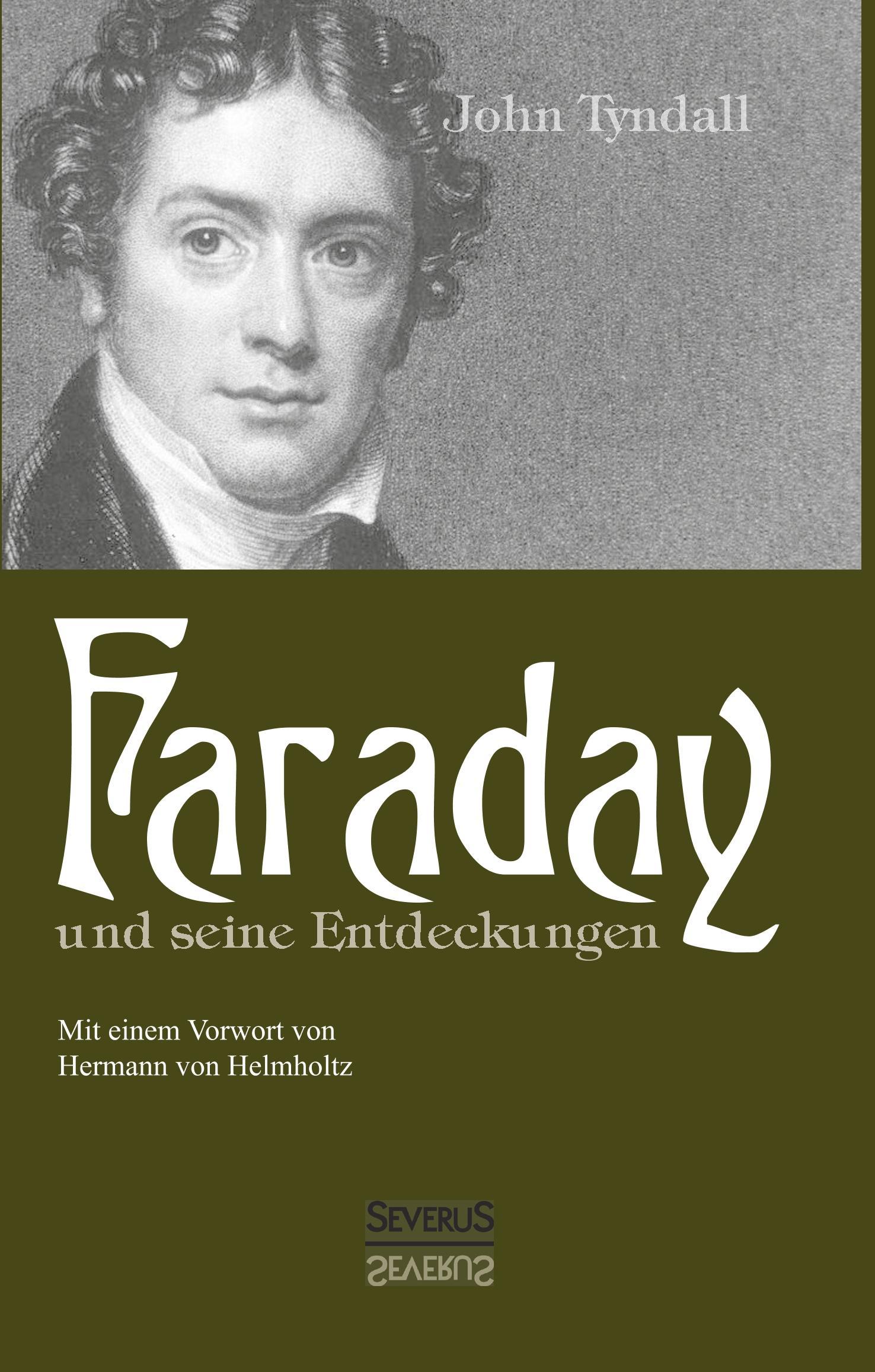 Faraday und seine Entdeckungen Tyndall, John - John Tyndall