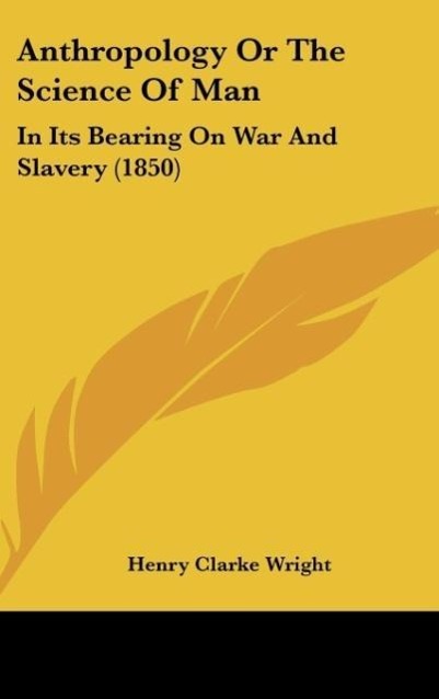 Anthropology Or The Science Of Man - Wright, Henry Clarke