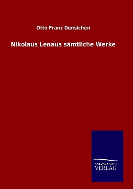 Nikolaus Lenaus saemtliche Werke - Gensichen, Otto Franz