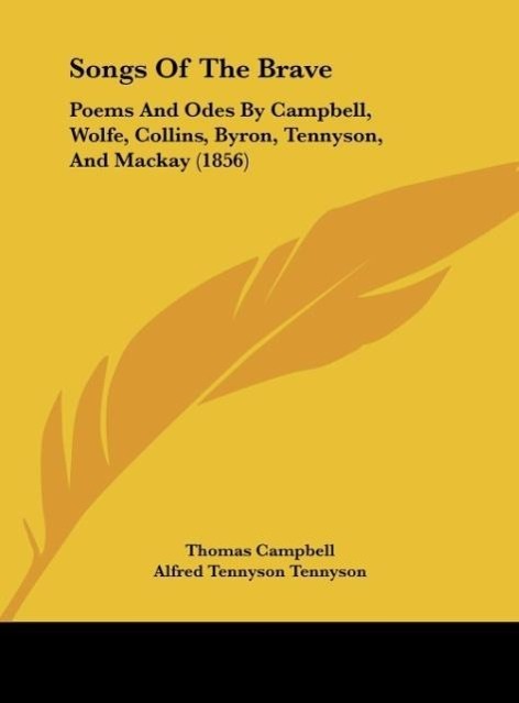 Songs Of The Brave - Campbell, Thomas Tennyson, Alfred Tennyson Byron, George Gordon Byron