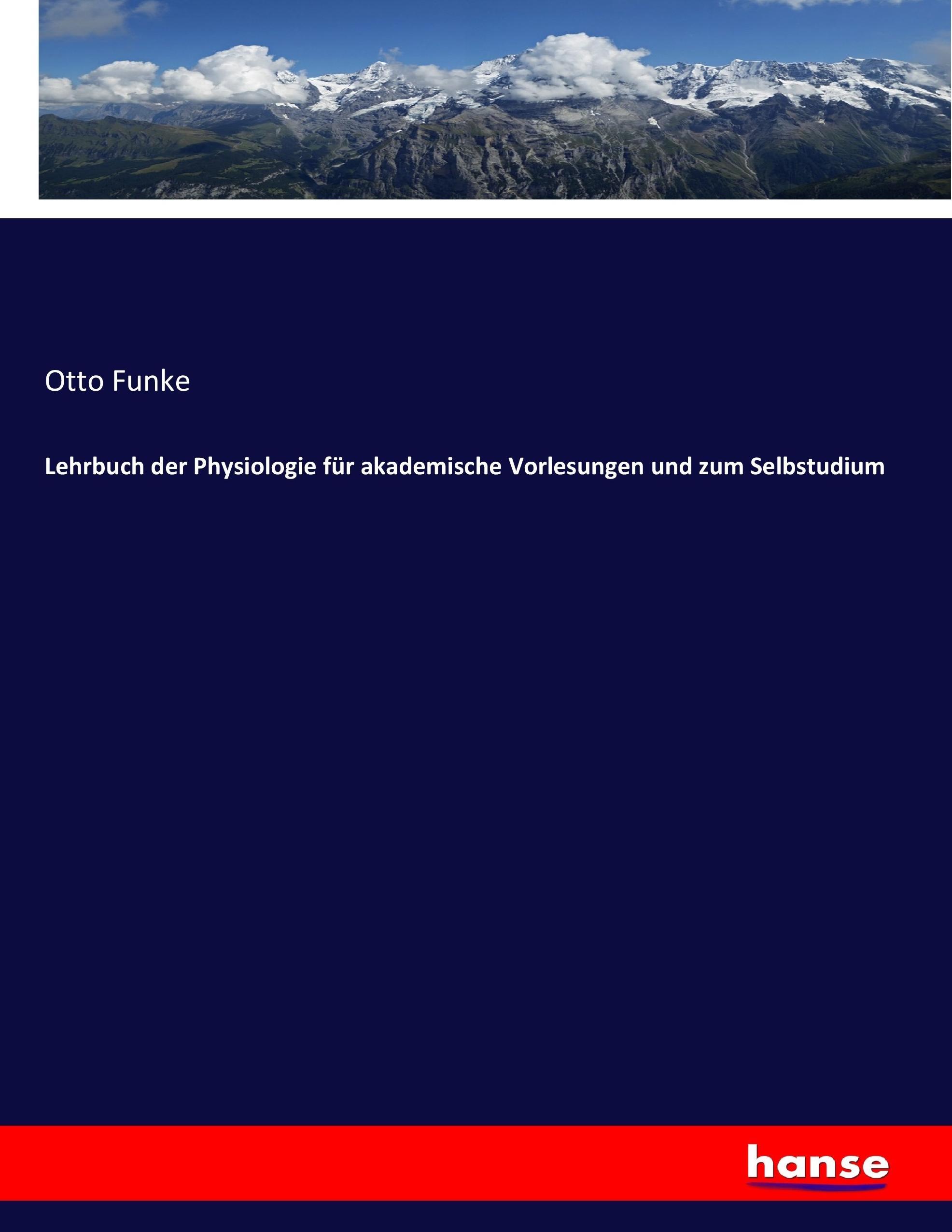 Lehrbuch der Physiologie fuer akademische Vorlesungen und zum Selbstudium - Funke, Otto