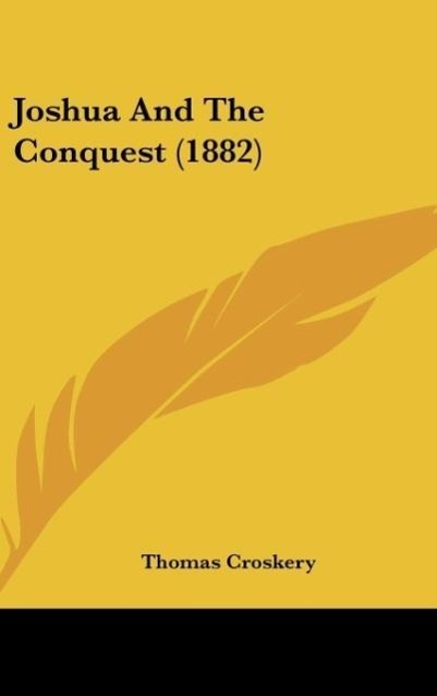 Joshua And The Conquest (1882) - Croskery, Thomas
