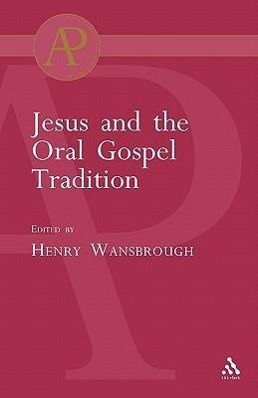 JESUS & THE ORAL GOSPEL TRADIT - Wansborough, Henry