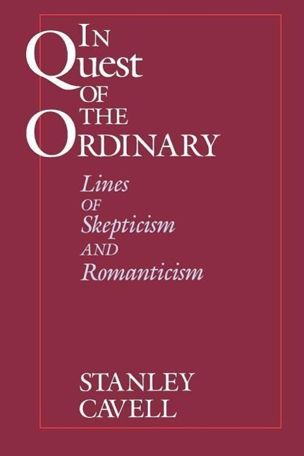 IN QUEST OF THE ORDINARY - Cavell, Stanley