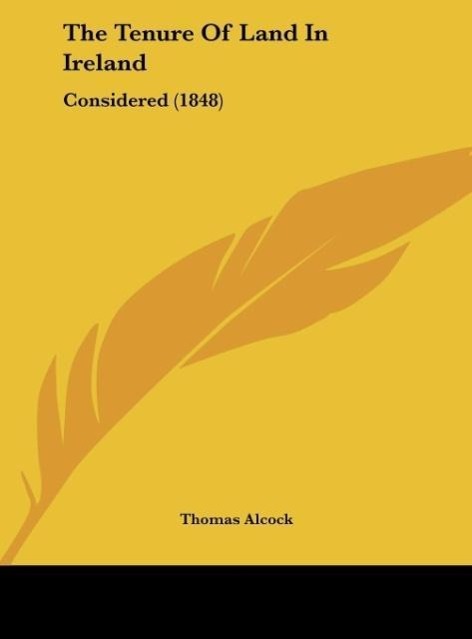 The Tenure Of Land In Ireland - Alcock, Thomas