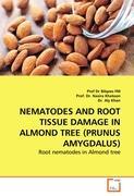 NEMATODES AND ROOT TISSUE DAMAGE IN ALMOND TREE (PRUNUS AMYGDALUS) - Prof Dr Bilqees FM Prof. Dr. Nasira Khatoon Dr. Aly Khan