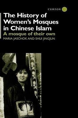 History of Women s Mosques in Chinese Islam - Maria Jaschok Shui Jingjun Shui