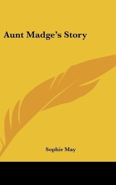 Aunt Madge s Story - May, Sophie