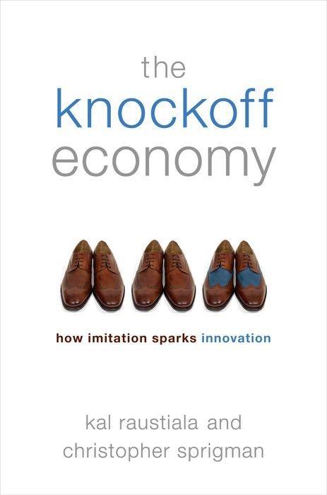 The Knockoff Economy: How Imitation Sparks Innovation - Raustiala, Kal Sprigman, Christopher