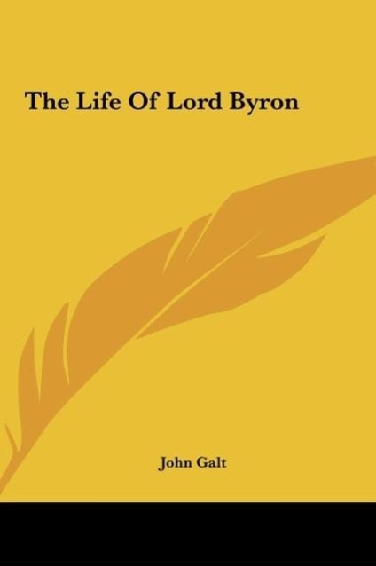 The Life Of Lord Byron - Galt, John