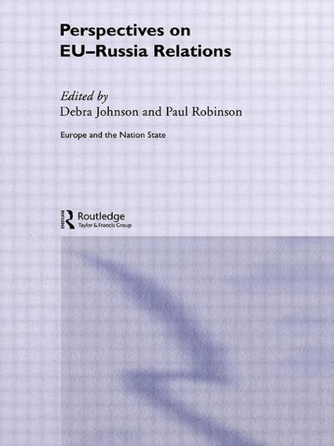 Perspectives on EU-Russia Relations - Johnson, Debra Robinson, Paul F.