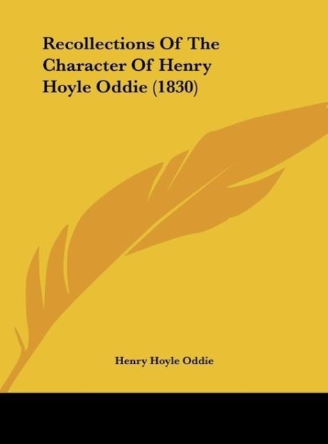 Recollections Of The Character Of Henry Hoyle Oddie (1830) - Oddie, Henry Hoyle