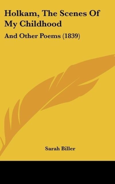 Holkam, The Scenes Of My Childhood - Biller, Sarah