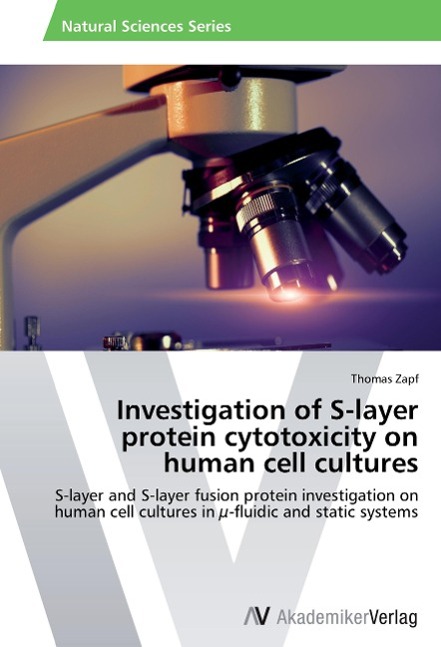 Investigation of S-layer protein cytotoxicity on human cell cultures - Zapf, Thomas