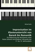 Improvisation im Klavierunterricht von Barock bis Romantik - Michael Syrbe