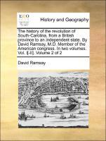Ramsay, D: History of the revolution of South-Carolina, from - Ramsay, David