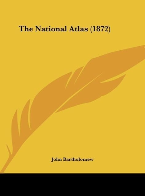 The National Atlas (1872) - Bartholomew, John