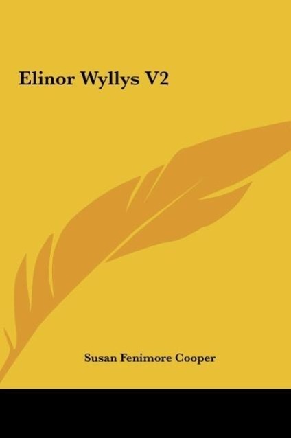 Elinor Wyllys V2 - Cooper, Susan Fenimore