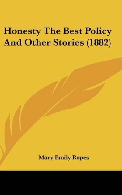 Honesty The Best Policy And Other Stories (1882) - Ropes, Mary Emily