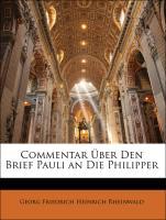 Commentar Ueber Den Brief Pauli an Die Philipper - Rheinwald, Georg Friedrich Heinrich