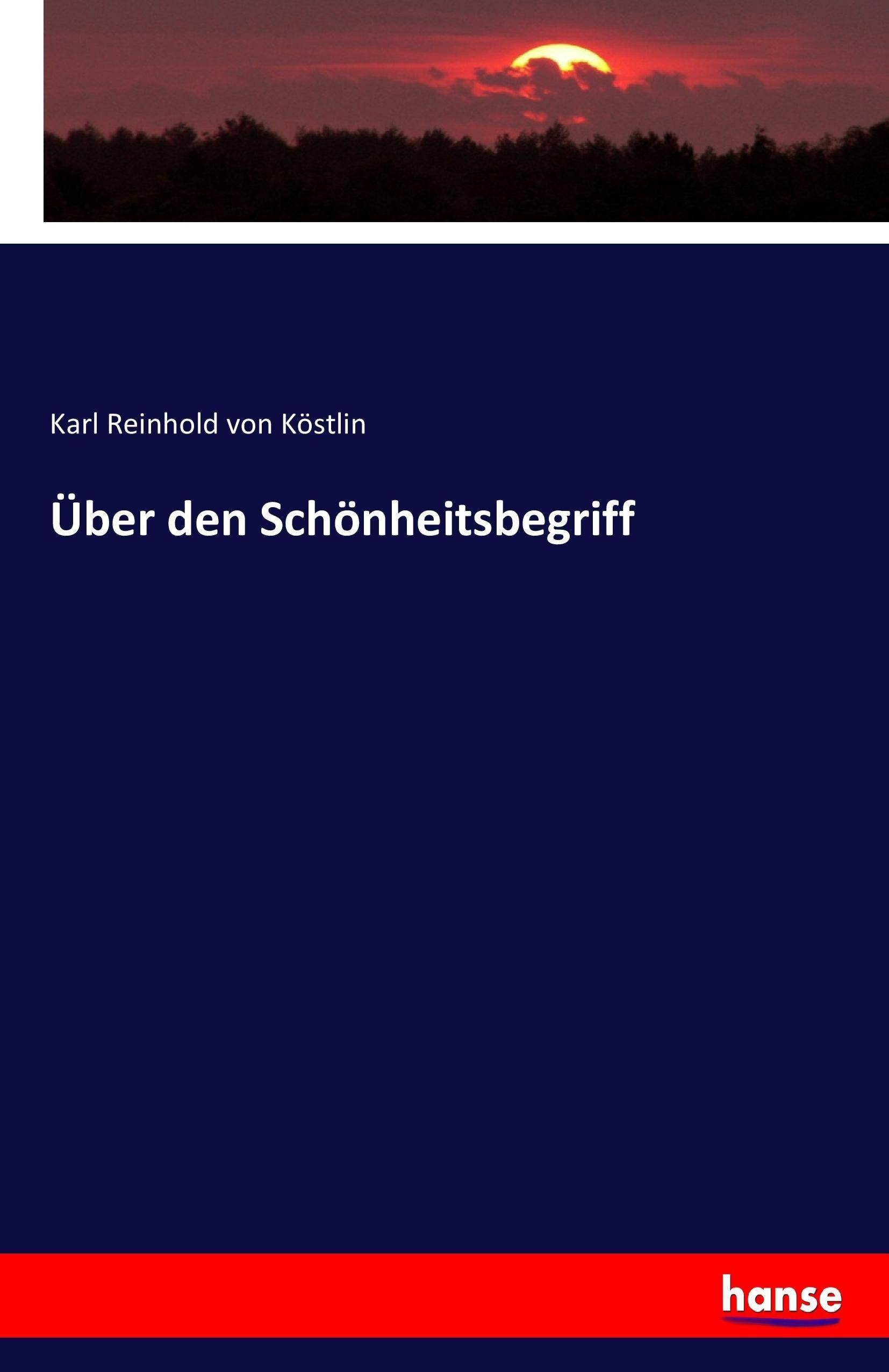 Ueber den Schoenheitsbegriff - Koestlin, Karl Reinhold von