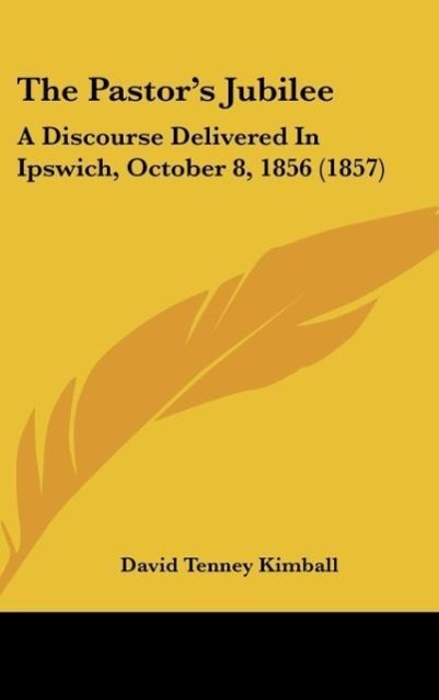 The Pastor s Jubilee - Kimball, David Tenney