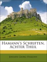 Hamann s Schriften, Achter Theil - Hamann, Johann Georg