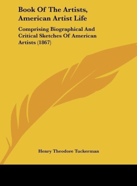 Book Of The Artists, American Artist Life - Tuckerman, Henry Theodore
