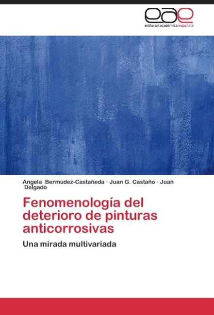 Fenomenología del deterioro de pinturas anticorrosivas - Bermúdez-Castañeda, Angela Castaño, Juan G. Delgado, Juan