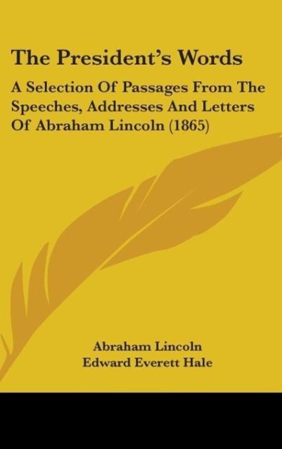 The President s Words - Lincoln, Abraham