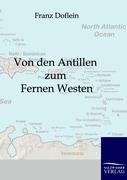 Von den Antillen zum fernen Westen - Doflein, Franz