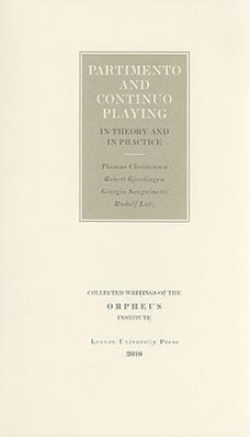 Partimento and Continuo Playing in Theory and in Practice - Christensen, Thomas Gjerdingen, Robert Lutz, Rudolf Sanguinetti, Giorgio