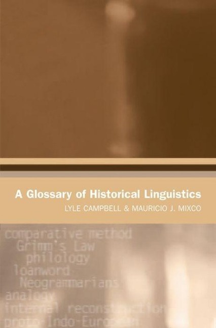 Campbell, L: A Glossary of Historical Linguistics - Campbell, Lyle Mixco, Mauricio J.