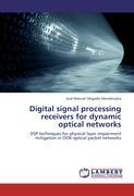 Digital signal processing receivers for dynamic optical networks - Delgado Mendinueta, José Manuel