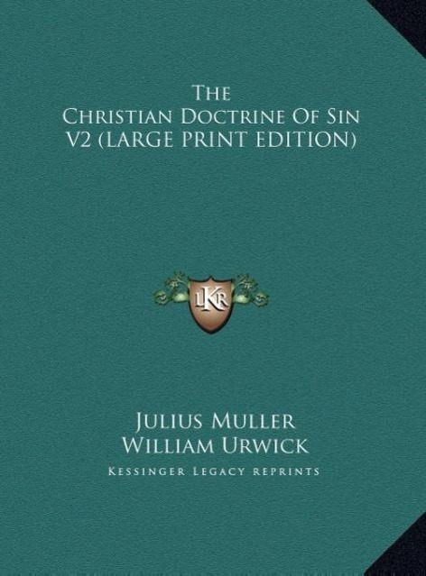The Christian Doctrine Of Sin V2 (LARGE PRINT EDITION) - Muller, Julius