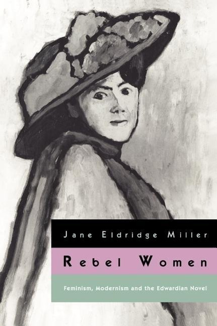 REBEL WOMEN - Miller, Jane Eldridge