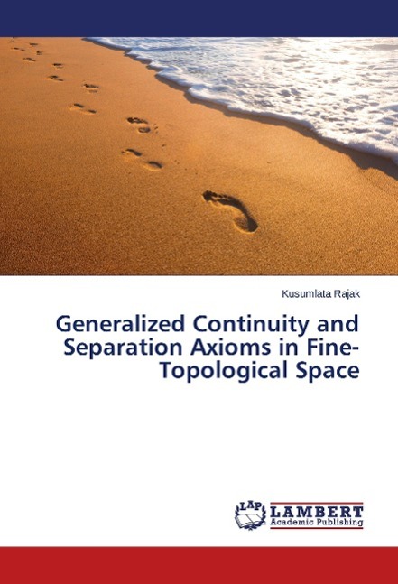 Generalized Continuity and Separation Axioms in Fine-Topological Space - Rajak, Kusumlata
