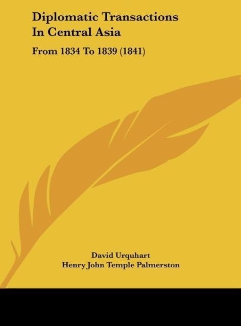 Diplomatic Transactions In Central Asia - Urquhart, David Palmerston, Henry John Temple