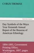 Day Symbols of the Maya Year Sixteenth Annual Report of the Bureau of American Ethnology to the Secretary of the Smithsonian Institution, 1894-1895, Government Printing Office, Washington, 1897, pages 199-266. - Thomas, Cyrus