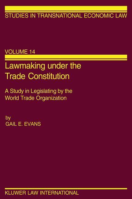 LAWMAKING UNDER THE TRADE CONS - Evans, Gail E.