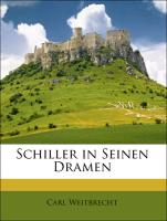 Schiller in Seinen Dramen, Zweite Auflage - Weitbrecht, Carl